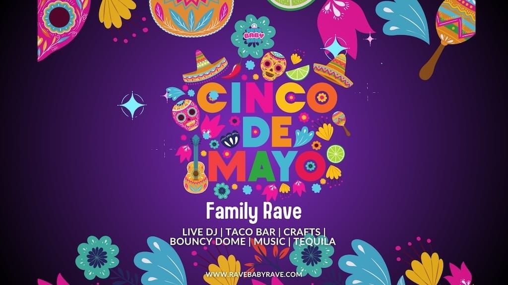 Cinco De Mayo Family Rave