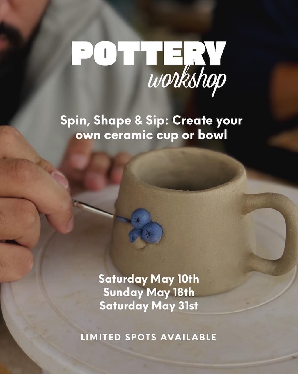 Pottery workshop spin shape sip may 25